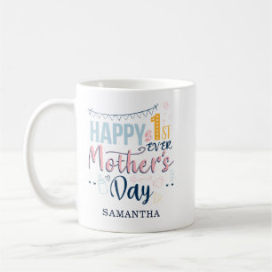 First Mothers Day Ever 1st Time Mom Coffee Mug