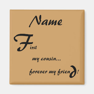 First My Forever My Cousin Magnet