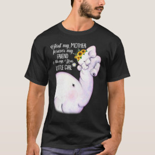 First My Mother Forever My Friend Always Your Litt T-Shirt