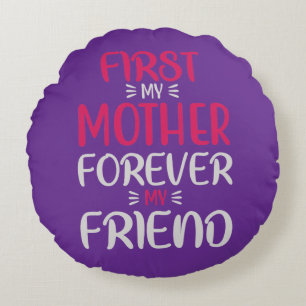First My Mother Forever My Friend Modern Pink Scri Round Pillow