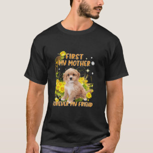 First My Mother Forever My Friend Mother's Day Dog T-Shirt