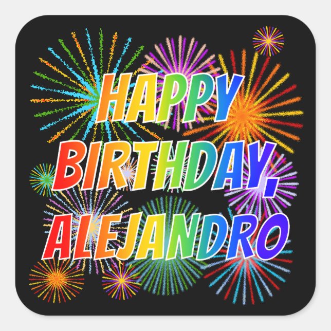 First Name "ALEJANDRO", Fun "HAPPY BIRTHDAY" Square Sticker (Front)