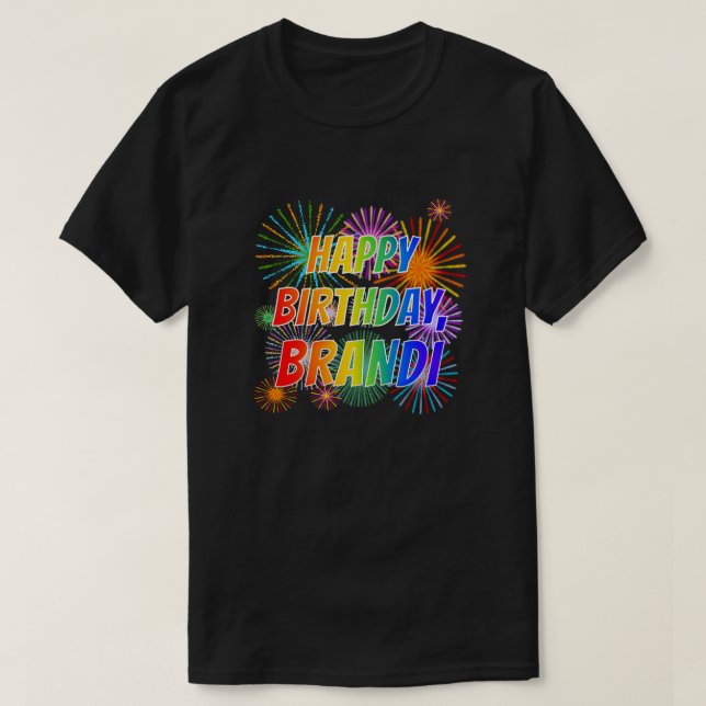 First Name "BRANDI", Fun "HAPPY BIRTHDAY" T-Shirt (Design Front)