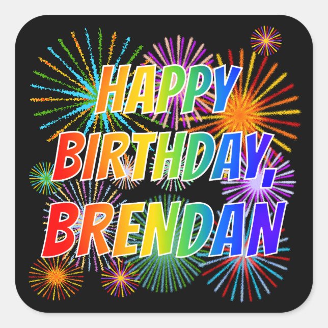 First Name "BRENDAN", Fun "HAPPY BIRTHDAY" Square Sticker (Front)
