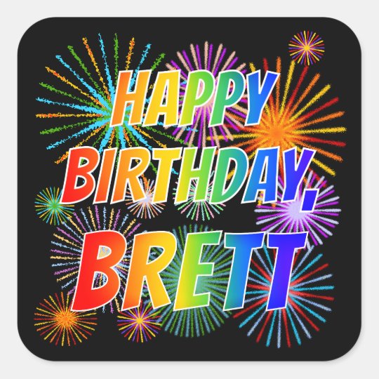 first name brett fun happy birthday square sticker zazzleca