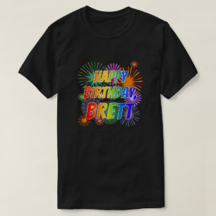 First Name "BRETT", Fun "HAPPY BIRTHDAY" T-Shirt