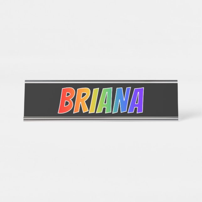 First Name "BRIANA": Fun Rainbow Colouring Desk Name Plate (Front)
