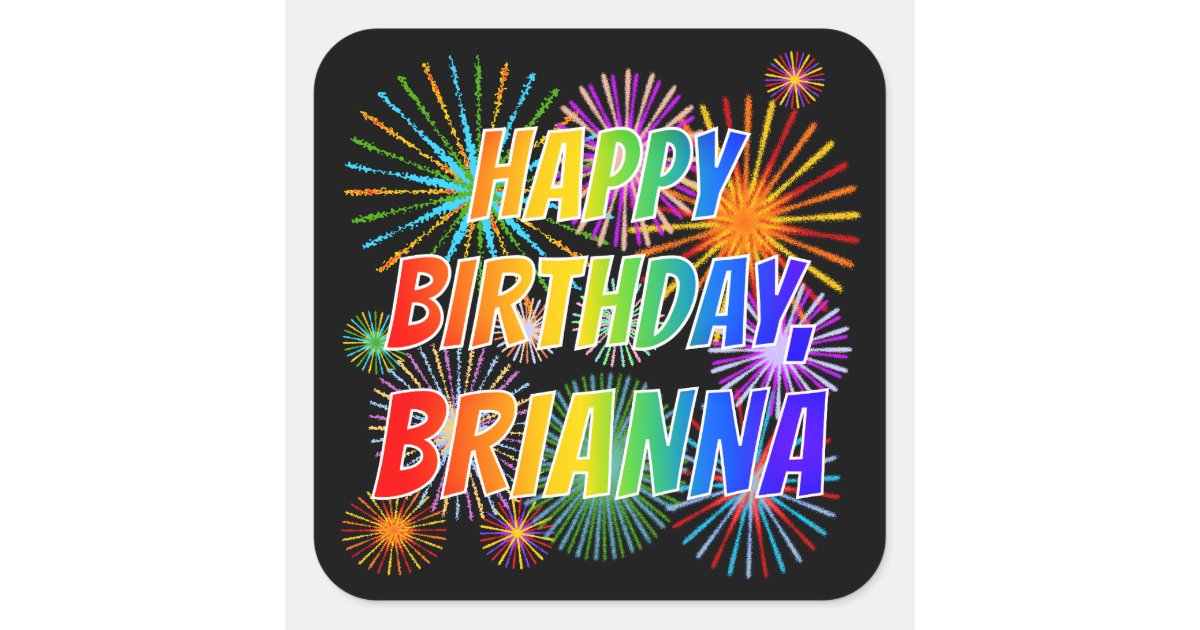 First Name "BRIANNA", Fun "HAPPY BIRTHDAY" Square Sticker | Zazzle.ca