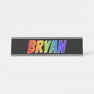 First Name "BRYAN": Fun Rainbow Colouring Desk Name Plate
