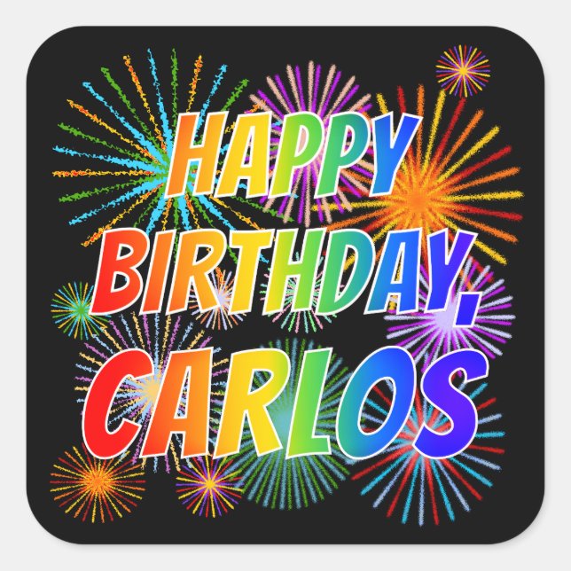 First Name "CARLOS", Fun "HAPPY BIRTHDAY" Square Sticker (Front)