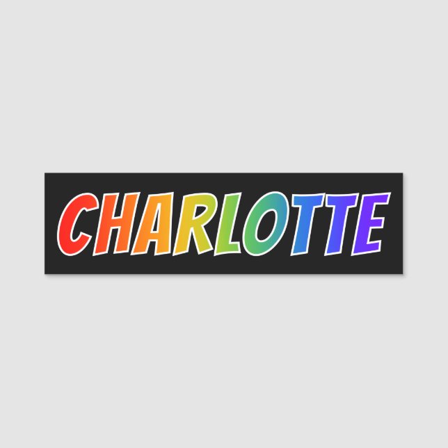 First Name "CHARLOTTE": Fun Rainbow Colouring Name Tag (Front)