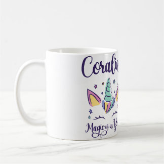 First Name Coraline Personalized Magic Is In You C Coffee Mug