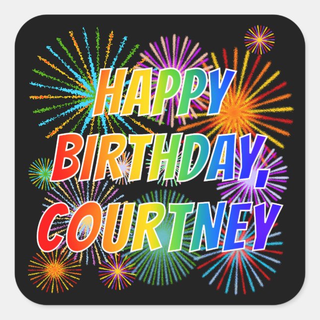 First Name "COURTNEY", Fun "HAPPY BIRTHDAY" Square Sticker (Front)