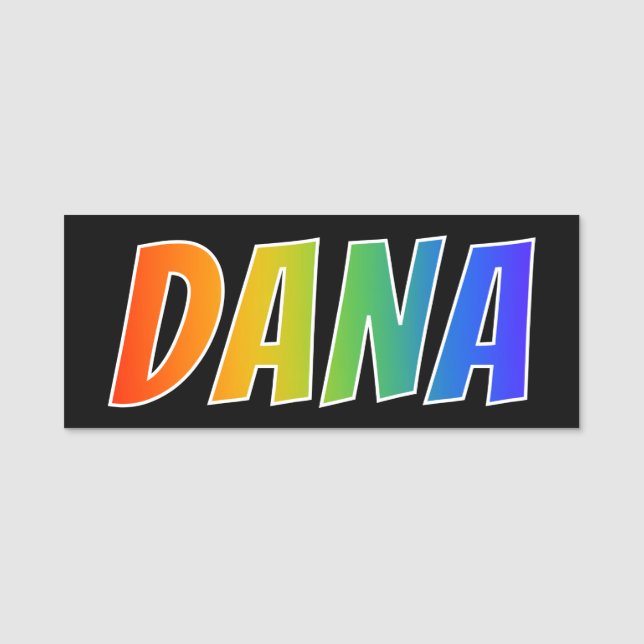 First Name "DANA": Fun Rainbow Colouring Name Tag (Front)
