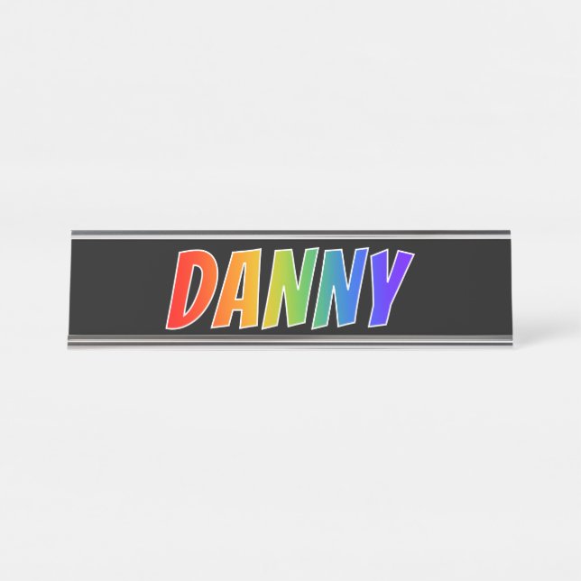 First Name "DANNY": Fun Rainbow Colouring Desk Name Plate (Front)