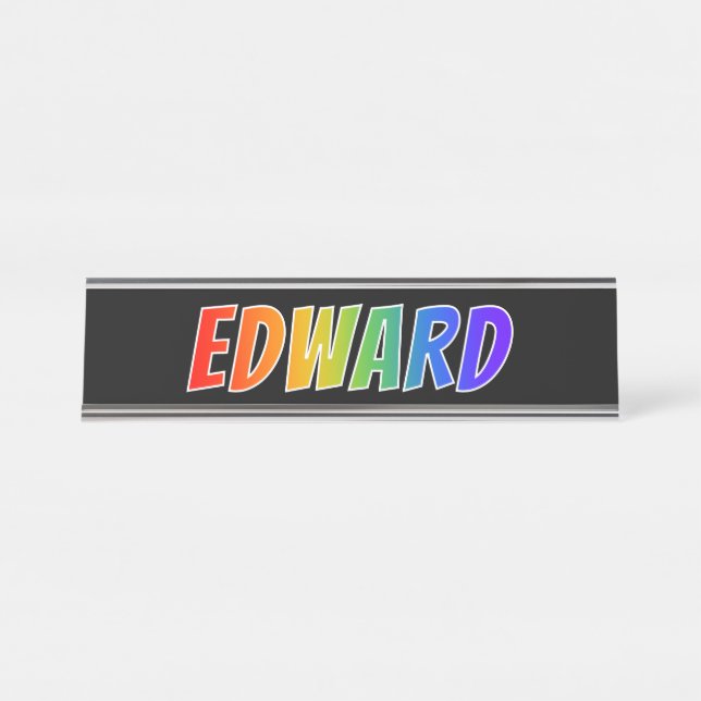 First Name "EDWARD": Fun Rainbow Colouring Desk Name Plate (Front)