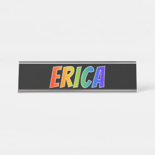 First Name "ERICA": Fun Rainbow Colouring Desk Name Plate