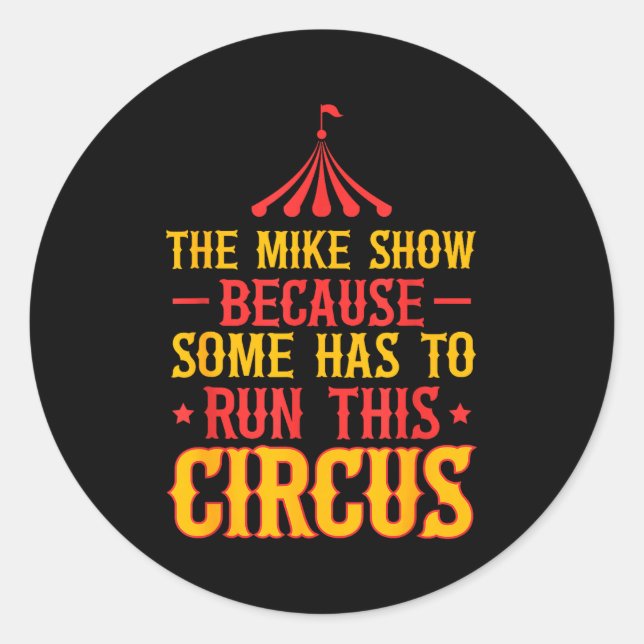 First Name Funny Mike The Mike Show  Classic Round Sticker (Front)