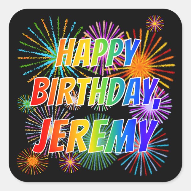 First Name "JEREMY", Fun "HAPPY BIRTHDAY" Square Sticker (Front)