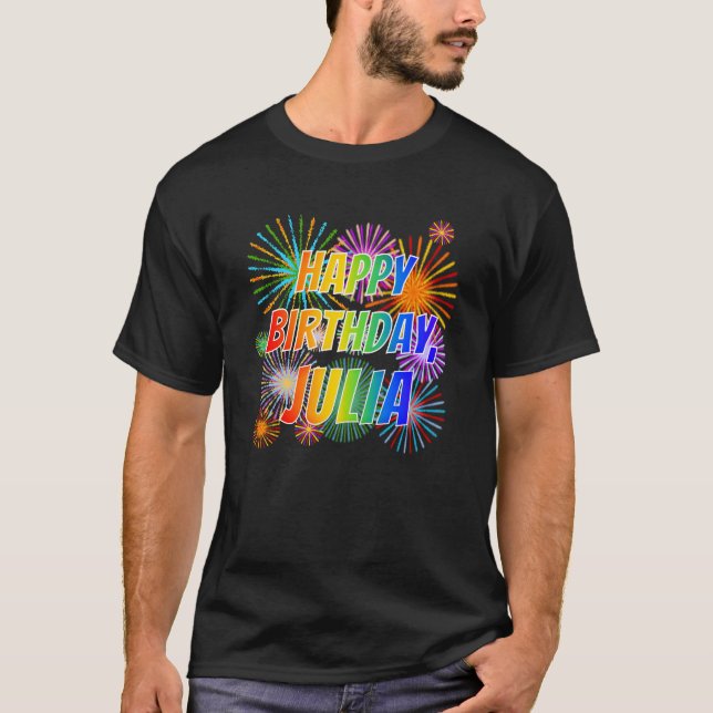 First Name "JULIA", Fun "HAPPY BIRTHDAY" T-Shirt (Front)