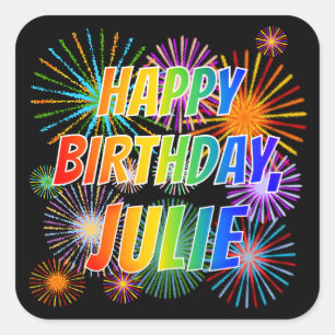 First Name "JULIE", Fun "HAPPY BIRTHDAY" Square Sticker