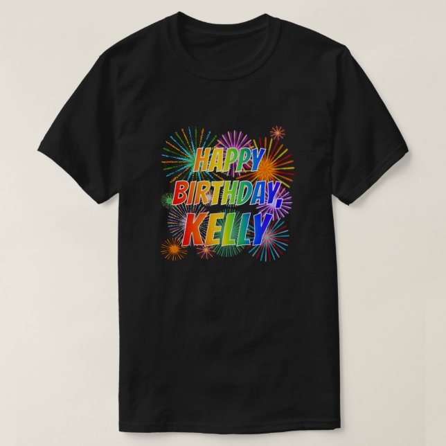 First Name "KELLY", Fun "HAPPY BIRTHDAY" T-Shirt (Design Front)