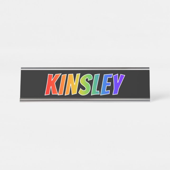 First Name "KINSLEY": Fun Rainbow Colouring Desk Name Plate (Front)