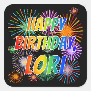 First Name "LORI", Fun "HAPPY BIRTHDAY" Square Sticker