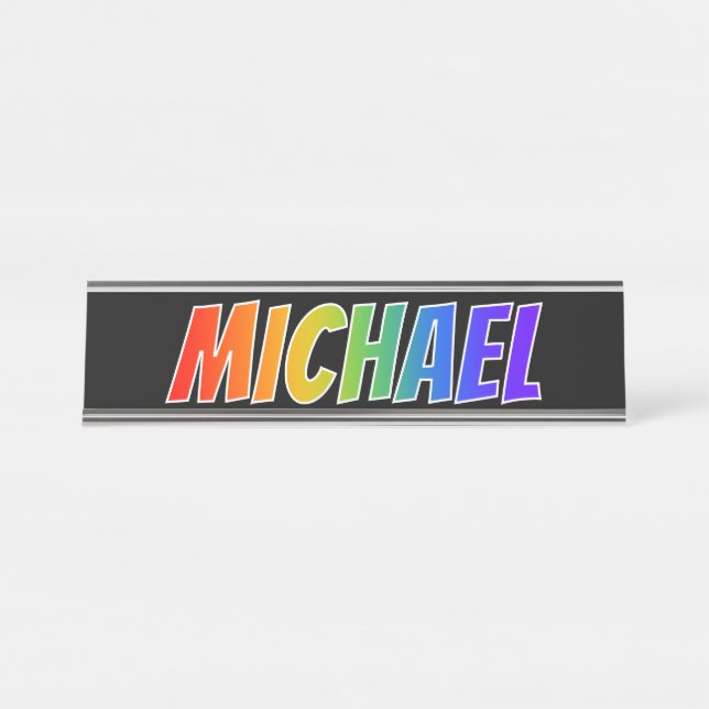 First Name "MICHAEL": Fun Rainbow Colouring Desk Name Plate (Front)