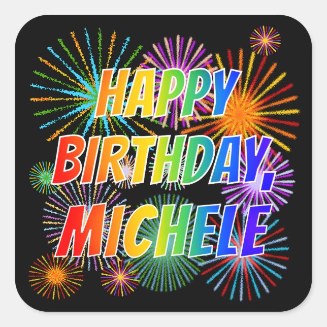 First Name "MICHELE", Fun "HAPPY BIRTHDAY" Square Sticker (Front)