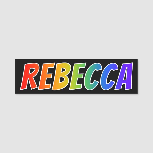 First Name "REBECCA": Fun Rainbow Colouring Name Tag (Front)
