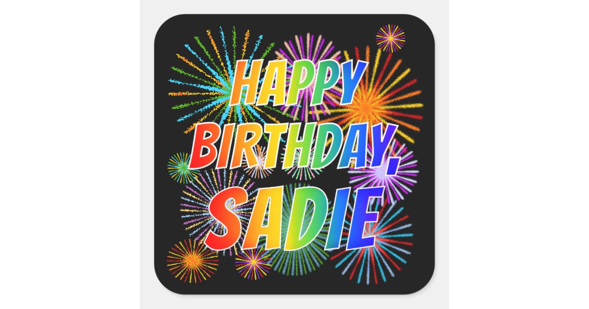 First Name "SADIE", Fun "HAPPY BIRTHDAY" Square Sticker | Zazzle
