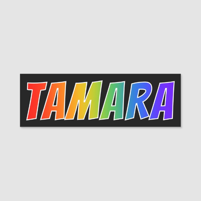 First Name "TAMARA": Fun Rainbow Colouring Name Tag (Front)