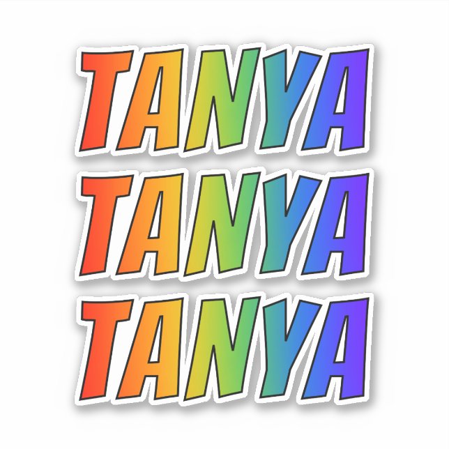 First Name "TANYA" w/ Fun Rainbow Colouring (Front)