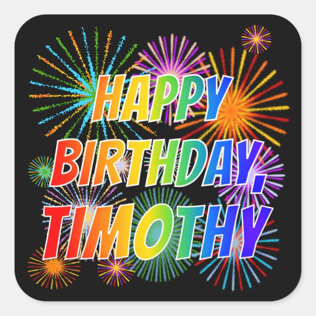 First Name "TIMOTHY", Fun "HAPPY BIRTHDAY" Square Sticker (Front)