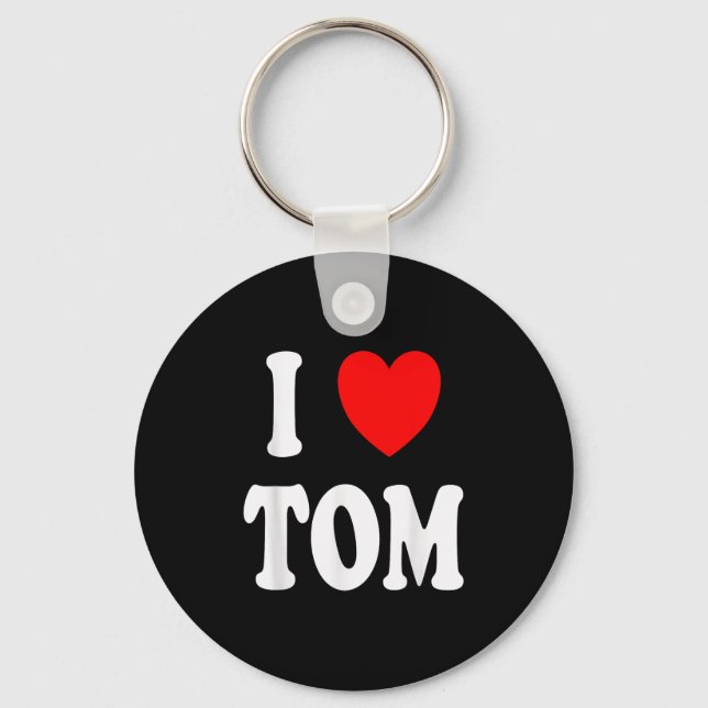 First Name Tom I Love Tom  Keychain (Front)