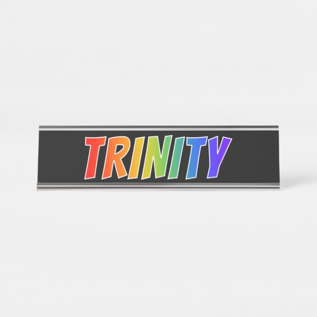 First Name "TRINITY": Fun Rainbow Colouring Desk Name Plate (Front)