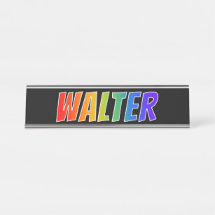 First Name "WALTER": Fun Rainbow Colouring Desk Name Plate