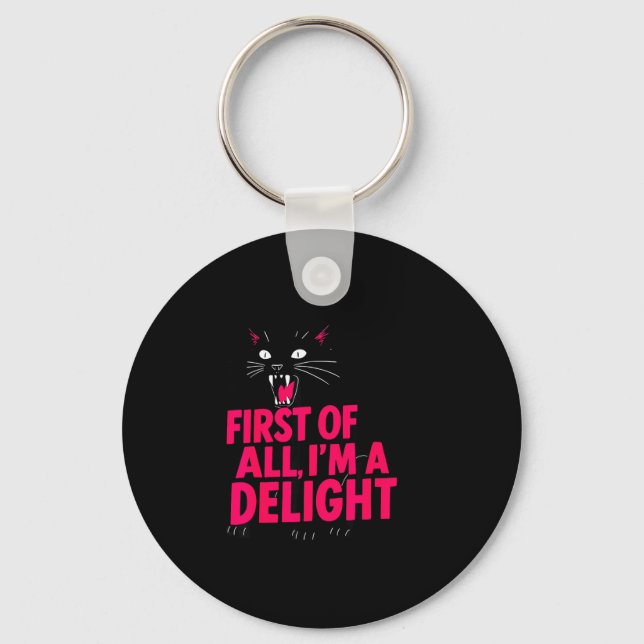 First Of All Angry Black Cat I'm A Delight Funny C Keychain (Front)