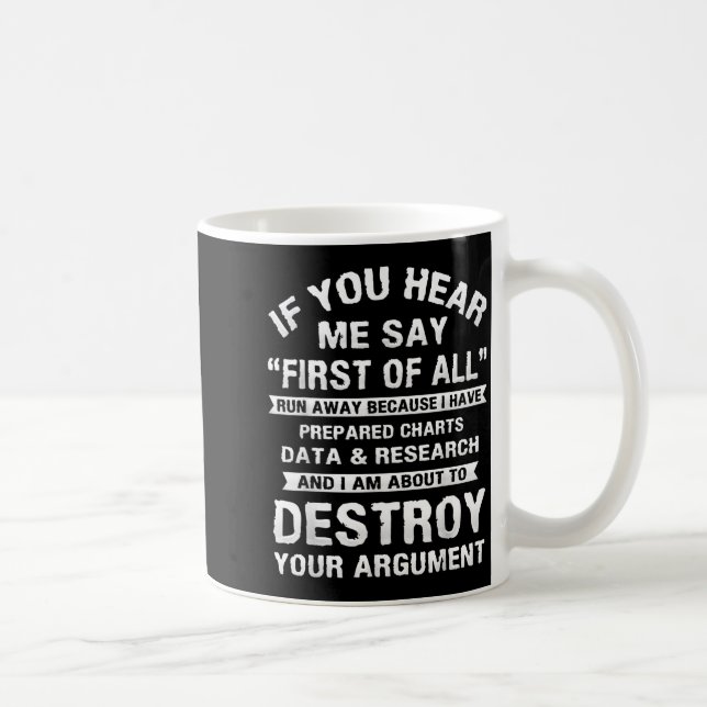 First Of All Funny College Sarcastic Debate Team R Coffee Mug (Right)