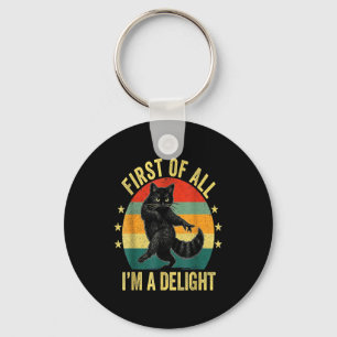 First Of All I’m A Delight Roaring Cat Funny Sarca Keychain