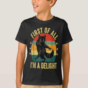 First Of All I’m A Delight Roaring Cat Funny Sarca T-Shirt