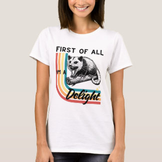 First of All I'm a Delight | Animal Lovers T-Shirt