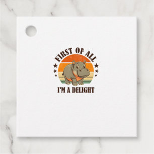 First Of All I'm a Delight Baby Hippo Moo Deng Lon Favour Tags
