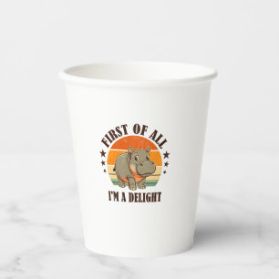 First Of All I'm a Delight Baby Hippo Moo Deng Lon Paper Cups