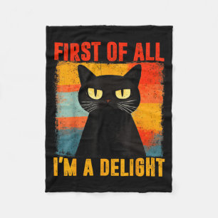 First of All Im A Delight Black Cat Men Women Kid Fleece Blanket