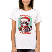 First of All I'm a Delight Christmas Raccoon Funny