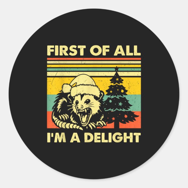 First Of All I'm A Delight Christmas Sarcastic Ang Classic Round Sticker (Front)