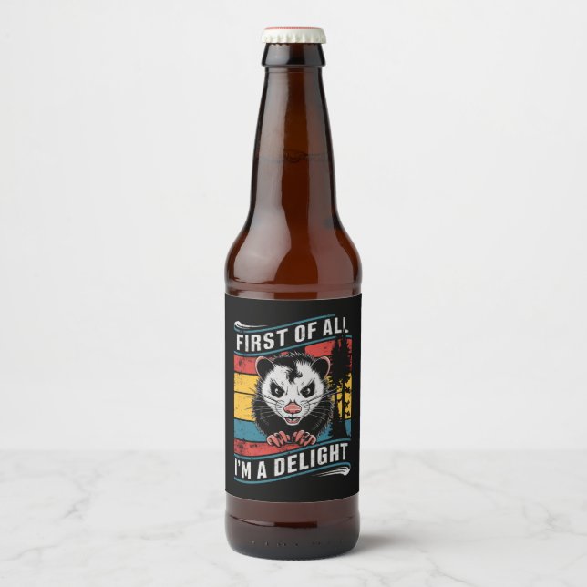 First Of All I'm A Delight Funny Opossum Possum Beer Bottle Label (Front)