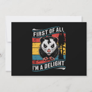 First Of All I'm A Delight Funny Opossum Possum Invitation